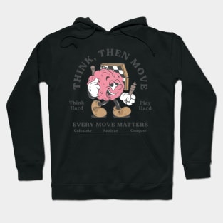 Think Then Move Hoodie